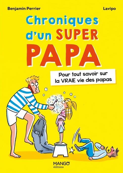 Chroniques d'un super papa : pour tout savoir sur la vraie vie des papas - flash vidéo