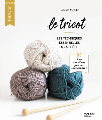 Le tricot : les techniques essentielles en 7 modèles - flash vidéo