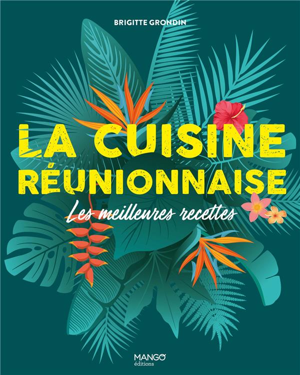 La cuisine réunionnaise : les meilleures recettes - flash vidéo