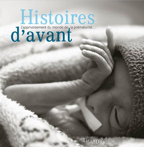 Histoires d'avant ; l'apprivoisement du monde de la prematurité - flash vidéo