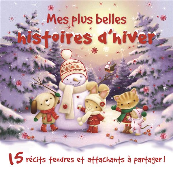 Mes plus belles histoires d'hiver ; 15 récits tendres et attachants à partager ! - flash vidéo