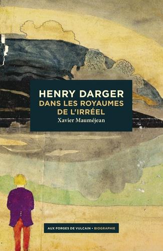 Henry Darger ; dans les royaumes de l'irréel
