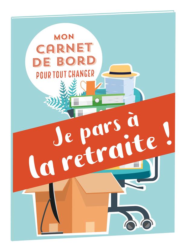 Mon carnet de bord pour tout changer : je pars à la retraite ! - flash vidéo