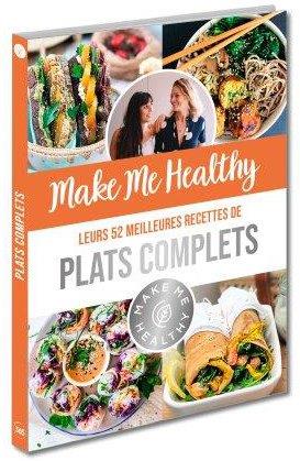 Make me healthy : leurs 52 meilleures recettes de plats complets - flash vidéo