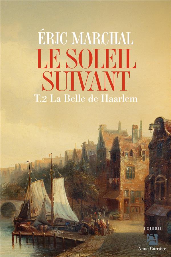 Le soleil suivant Tome 2 : la belle de Haarlem - flash vidéo