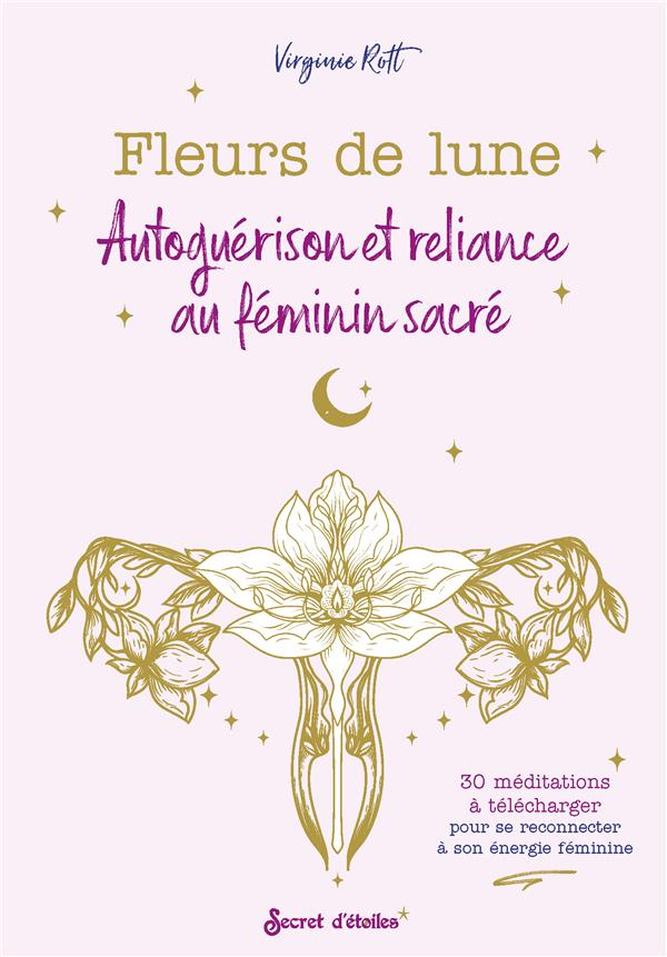 Fleurs de lune ; autoguérison et reliance au féminin sacré - flash vidéo