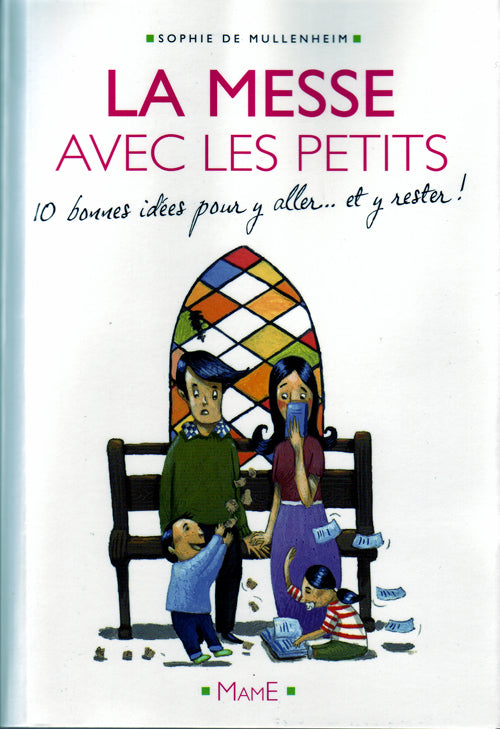 La messe avec les petits; 10 bonnes raisons pour y aller... et y rester - flash vidéo