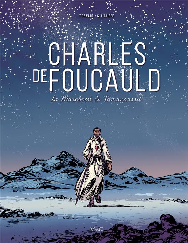 Charles de Foucauld ; le marabout de Tamanrasset