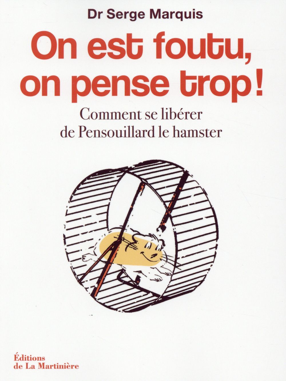 On est foutu, on pense trop ! comment se libérer de Pensouillard le hamster - flash vidéo