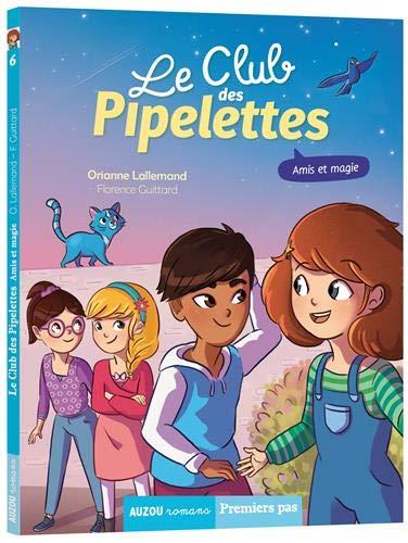 Le club des Pipelettes Tome 6 : amis et magie - flash vidéo