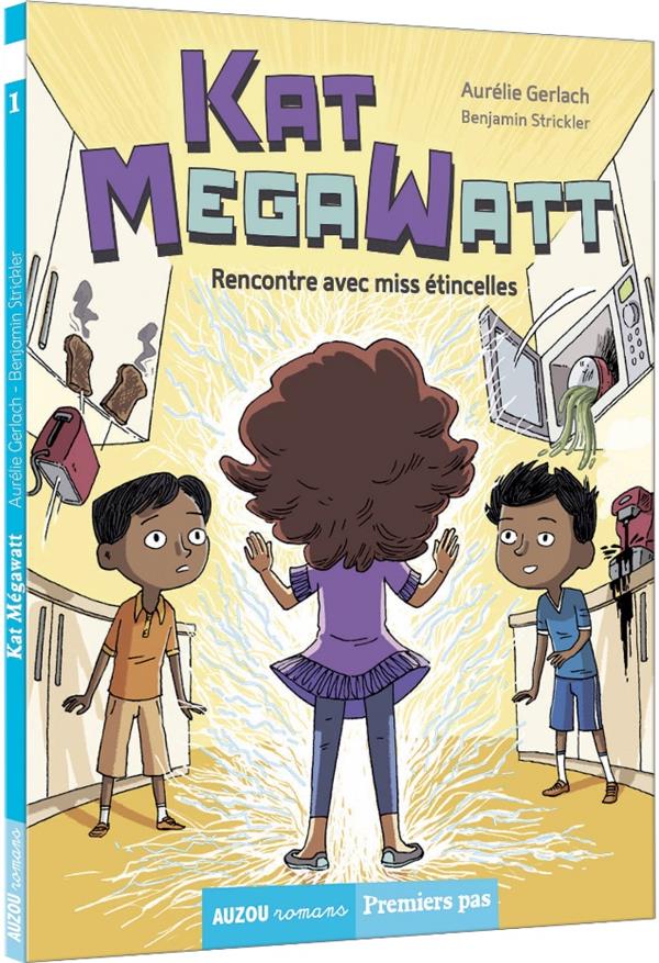Kat MegaWatt Tome 1 : rencontre avec miss étincelles - flash vidéo