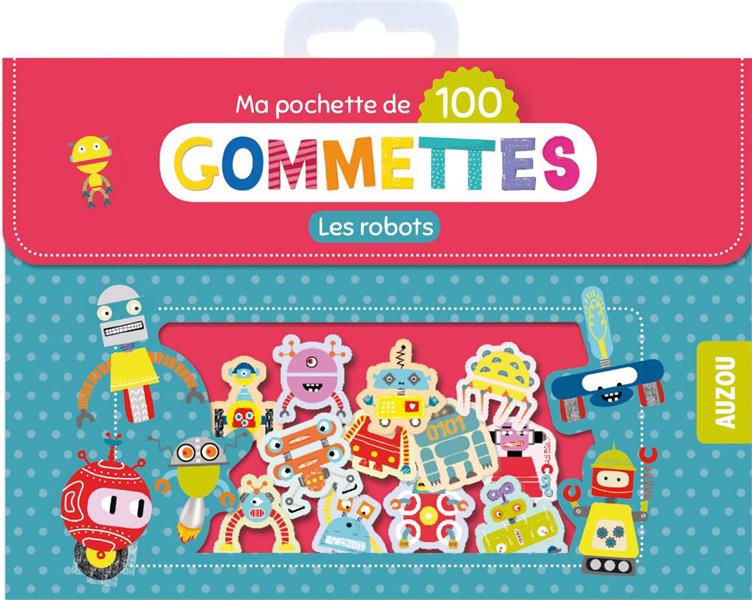 Ma pochette de gommettes : 100 gomettes ; les robots - flash vidéo