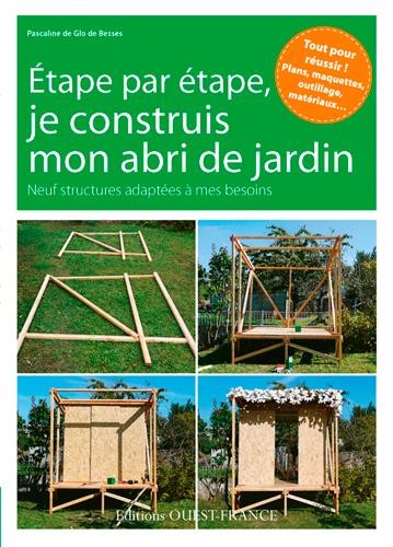 Je construis mon abri de jardin ; 9 réalisations pas à pas - flash vidéo