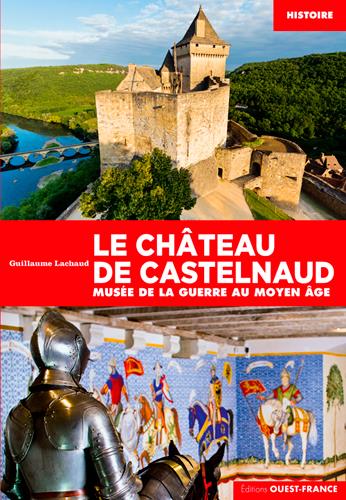 Le château de Castelnaud, musée de la guerre au Moyen âge - flash vidéo
