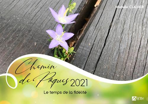 Chemin de Pâques ; le temps de la fidélité (édition 2021) - flash vidéo