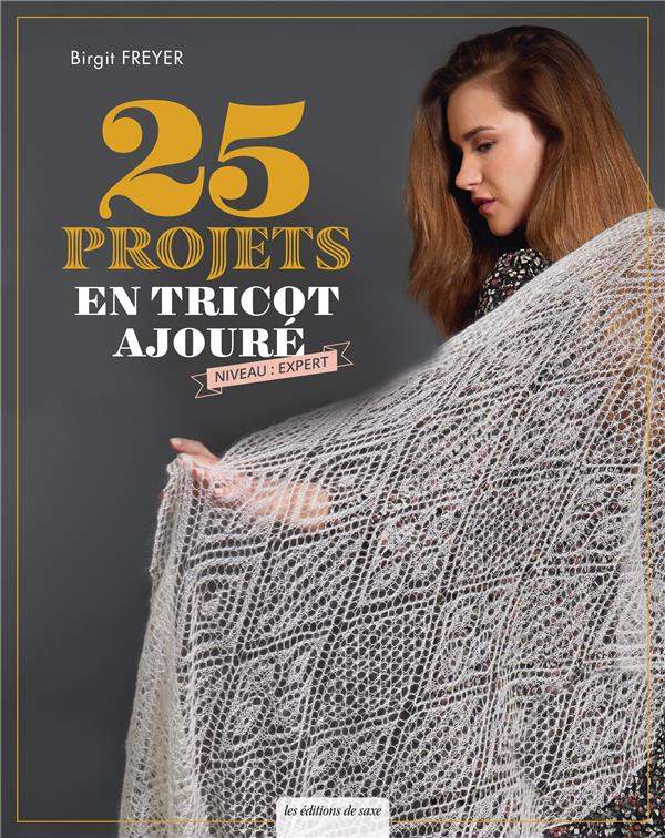 25 projets en tricot ajouré : niveau expert - flash vidéo