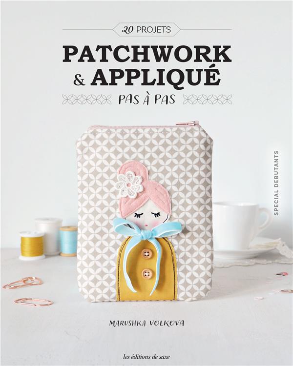 Patchwork & appliqué pas à pas : 20 projets - flash vidéo