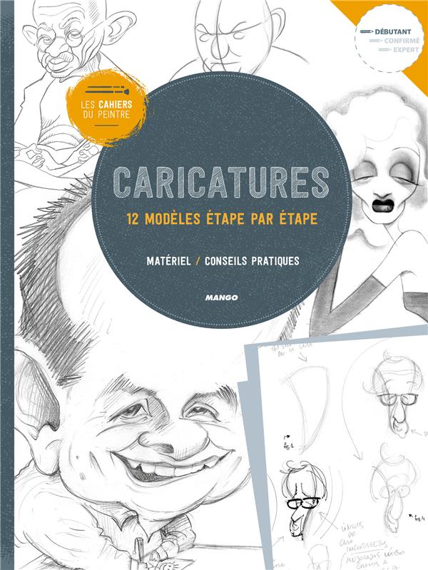 Les cahiers du peintre : caricatures ; 12 modèles étape par étape - flash vidéo