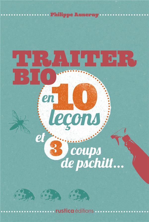 Traiter bio en 10 leçons et 3 coups de pschitt... - flash vidéo