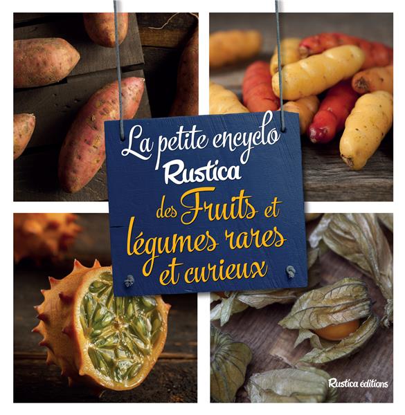Petite encyclo Rustica des fruits et légumes rares et curieux - flash vidéo