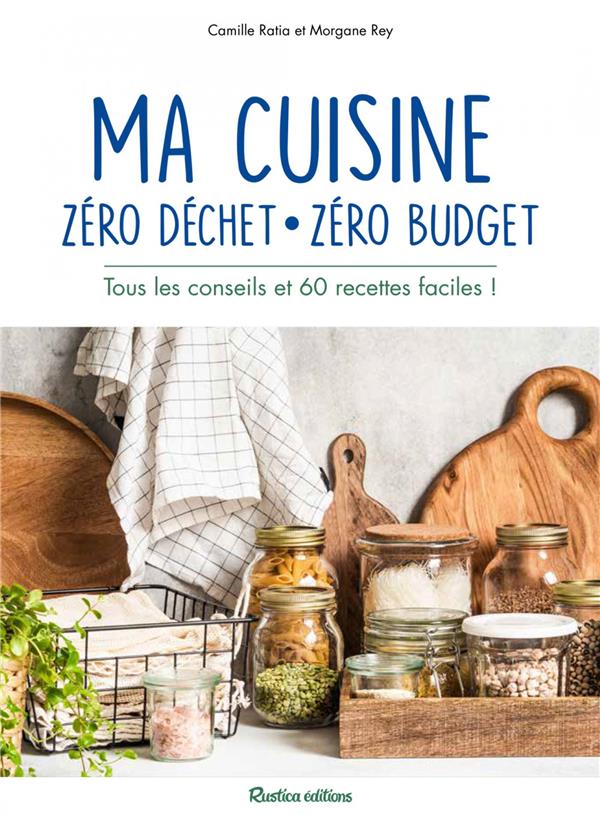 Ma cuisine zéro déchet, zéro budget ; tous les conseils et 60 recettes faciles ! - flash vidéo