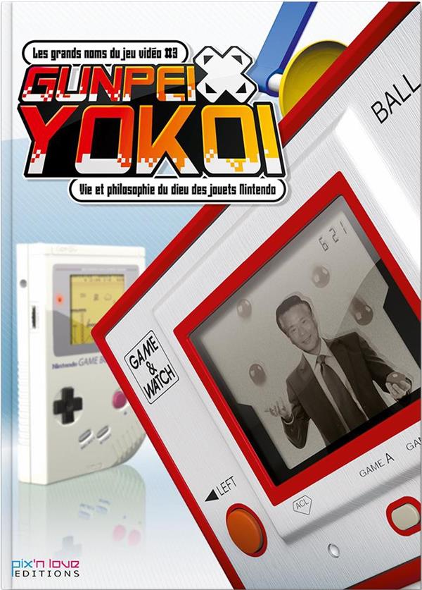 Les grands noms du jeu vidéo t.3 ; Gunpei Yokoi ; vie et philosophie du dieu des jouets Nintendo - flash vidéo