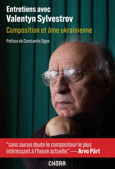 Entretiens avec Valentyn Silvestrov : composition et âme ukrainienne