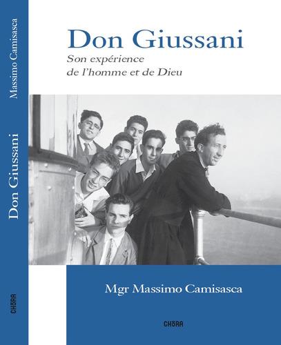 Don Giussani ; son expérience de l´homme et de Dieu