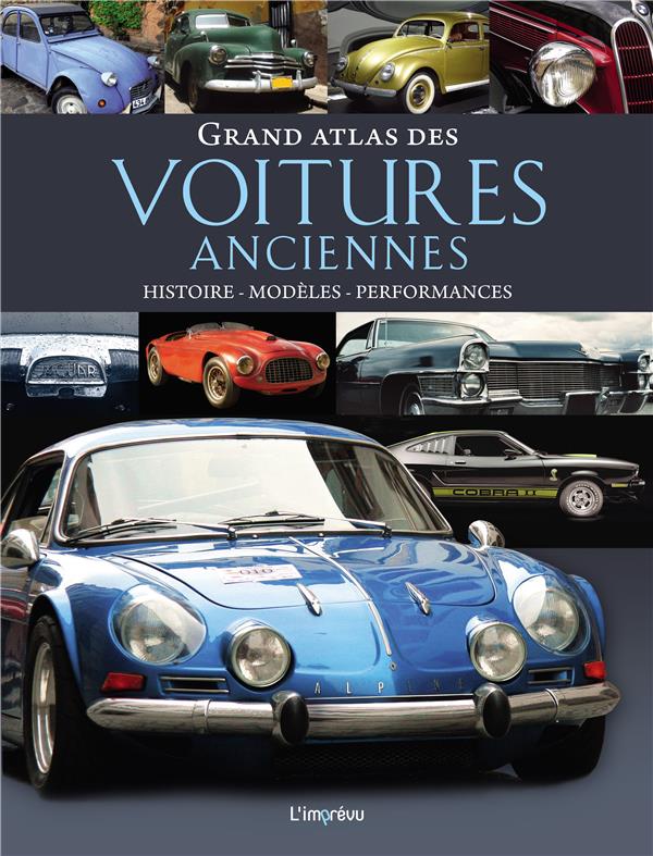 Grand atlas des voitures anciennes ; histoire, modèles, performances - flash vidéo