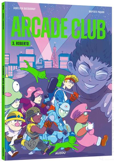 Arcade club Tome 3 : Roberto - flash vidéo