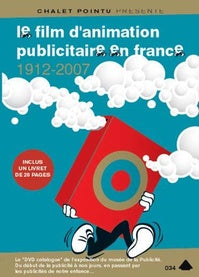 Le Film d'animation publicitaire en France 1912-2007 [DVD]
