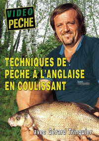 Techniques de pêche à l'anglaise en coulissant avec Gérard Trinquier [DVD]