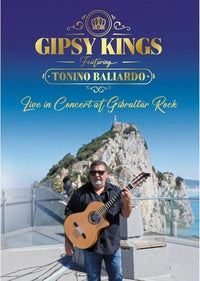 Gipsy Kings and Tonino Baliardo - Live In Concert At Gibraltar Rock [DVD]
