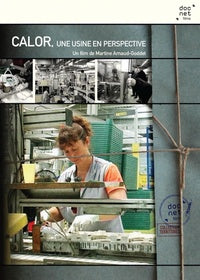 Calor, une usine en perspective [DVD]