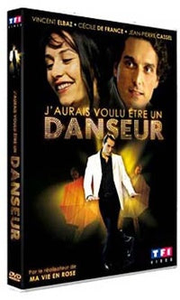 J'aurais voulu être un danseur [DVD]