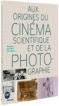 Aux origines du cinéma scientifique et de la photographie [DVD]