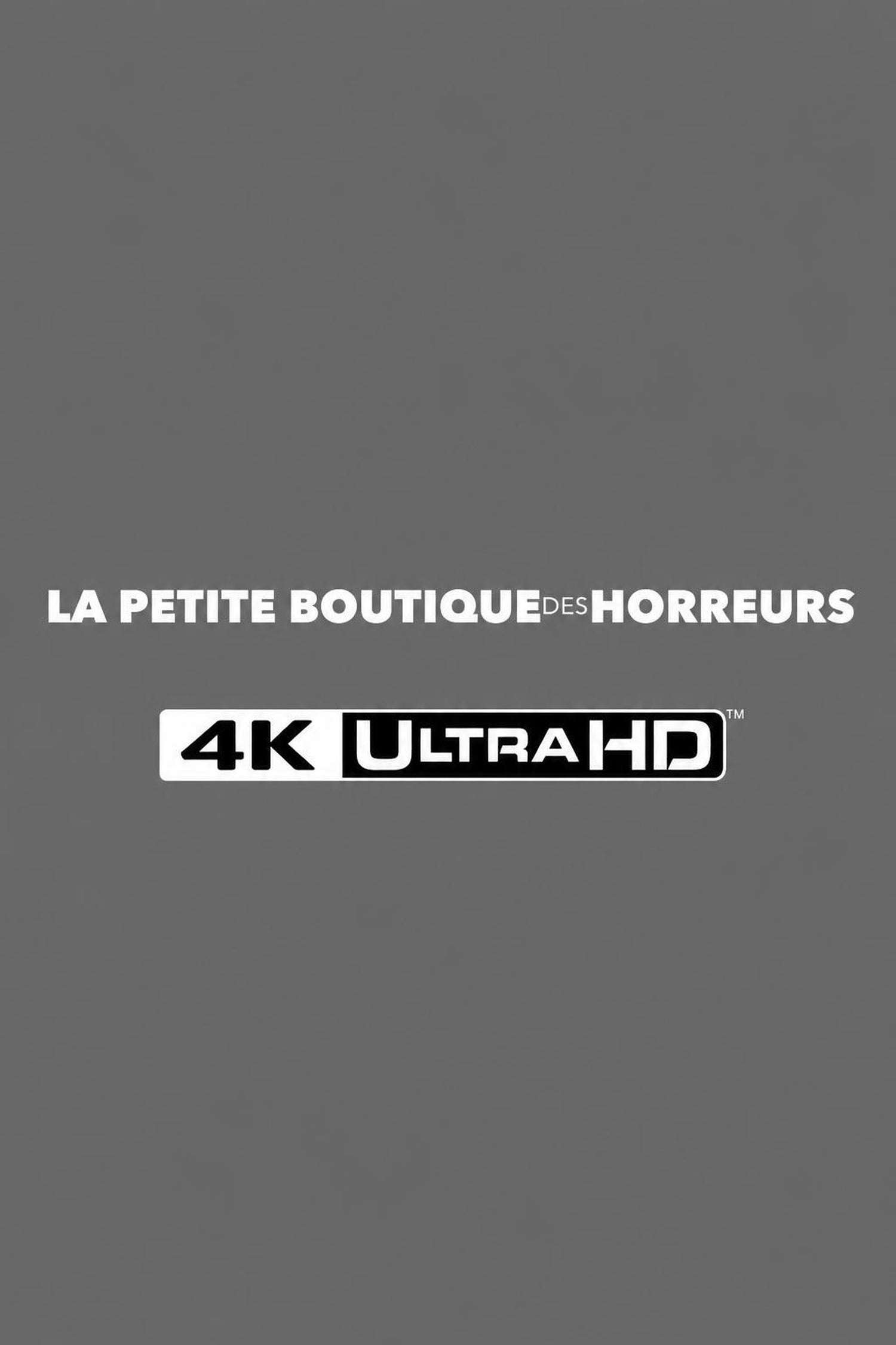 La Petite Boutique des horreurs [4K Ultra HD]