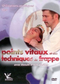 Utilisations pratiques des points vitaux et techniques de frappe [DVD]