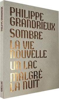 Philippe Grandrieux : Sombre + La vie nouvelle + Un Lac + Malgré la nuit [DVD]