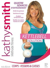Kettlebell : La solution de Kathy Smith [DVD]