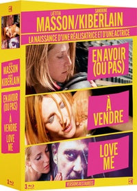 Laetitia Masson / Sandrine Kiberlain - L'émergence d'une réalisatrice et d'une actrice : En avoir (ou pas) + À vendre + Love Me [Blu-ray]