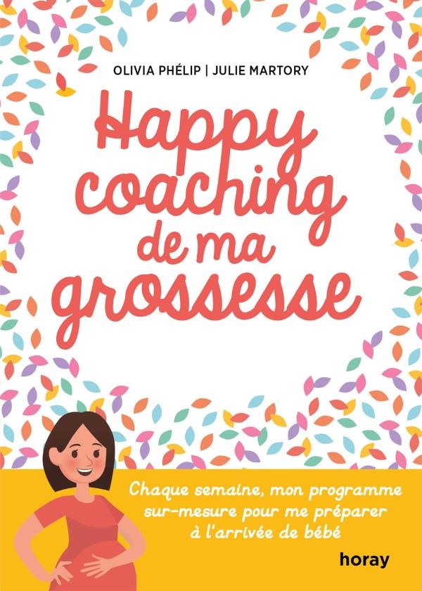 Happy coaching de ma grossesse ; chaque semaine, mon programme sur-mesure pour me préparer à l'arrivée de bébé