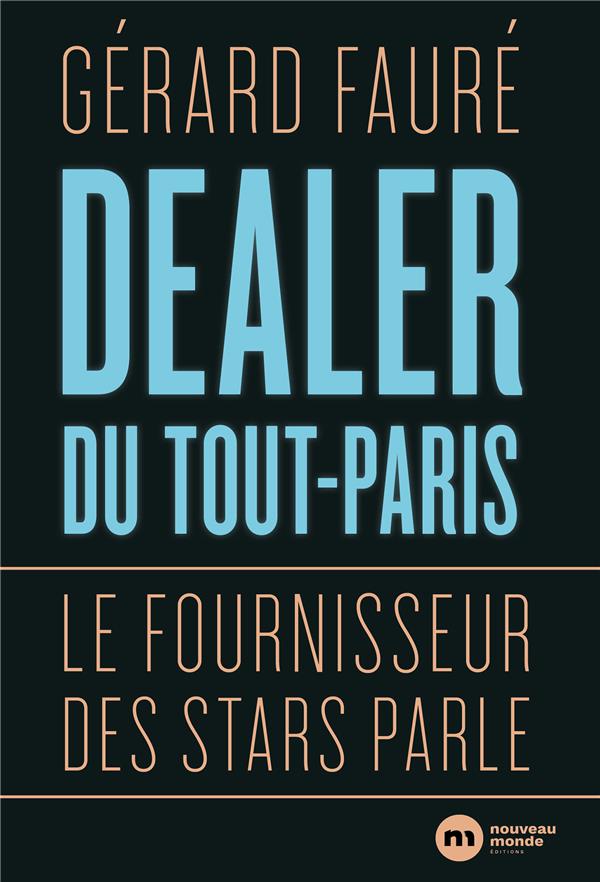 Dealer du tout-paris - le fournisseur des stars parle
