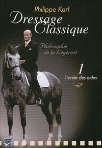 Dressage classique - Philippe Karl - Vol. 1 : L'école des aides [DVD]