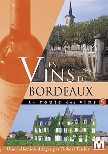 La Route des vins Vol. 5 : Les vins de Bordeaux [DVD]
