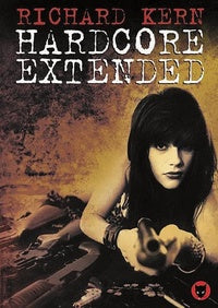 Richard Kern - Hardcore Extended [DVD]