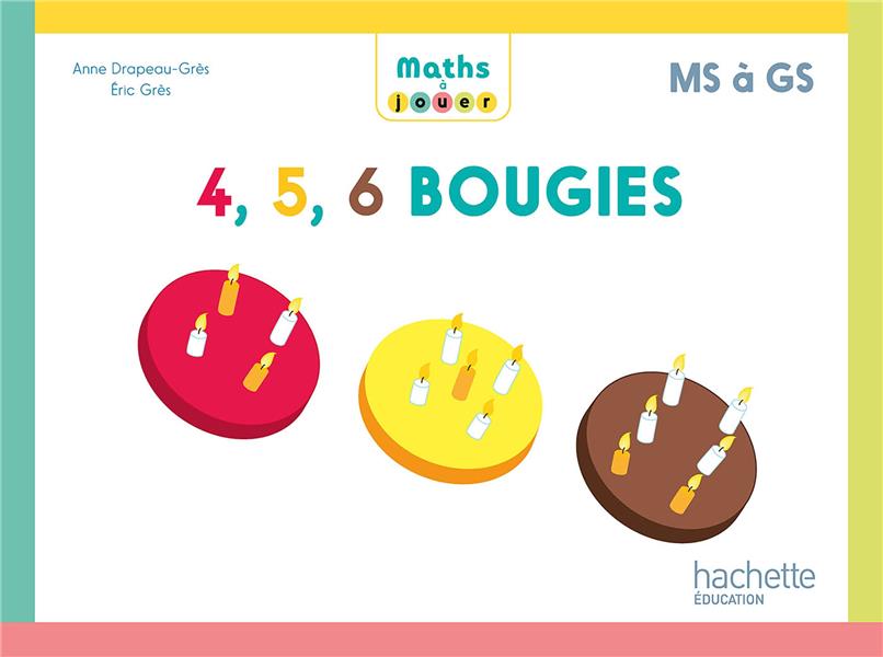 Maths à jouer : PS à GS ; 4, 5, 6 bougies