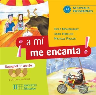 ¡a mí me encanta! : espagnol ; 1ère année ; cd audio de la classe (édition 2006)