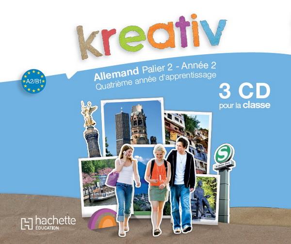 KREATIV : allemand ; 3ème ; palier 2, année 2 ; 3 CD audio pour la classe (édition 2010)