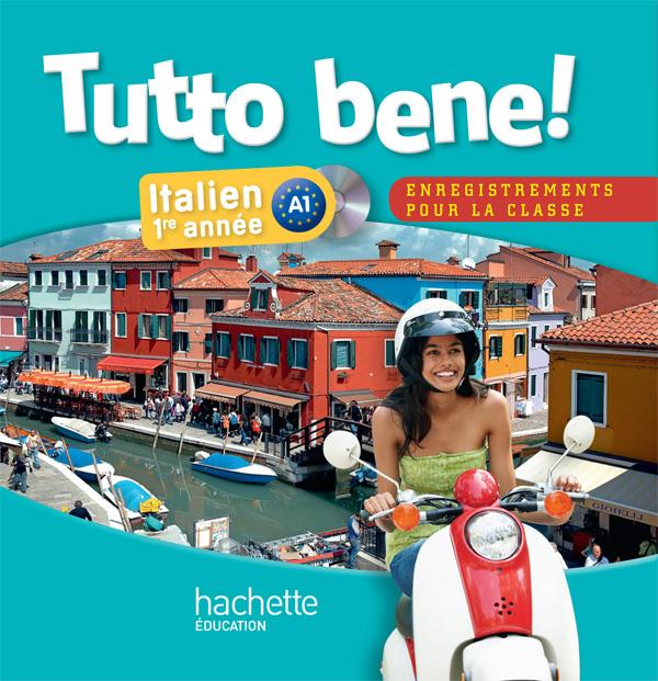 TUTTO BENE! : italien ; 1re année ; CD audio pour la classe (édition 2013)